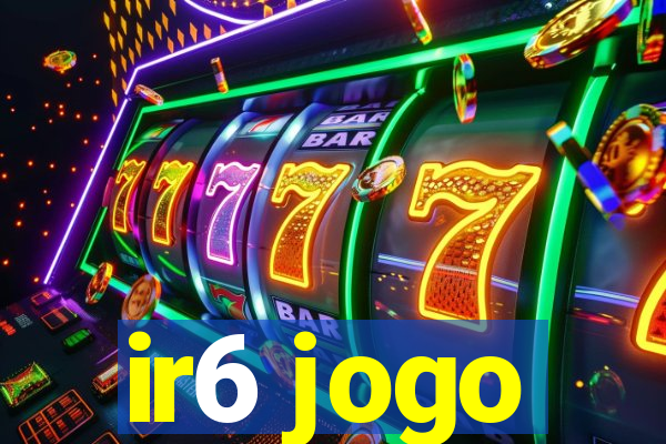 ir6 jogo